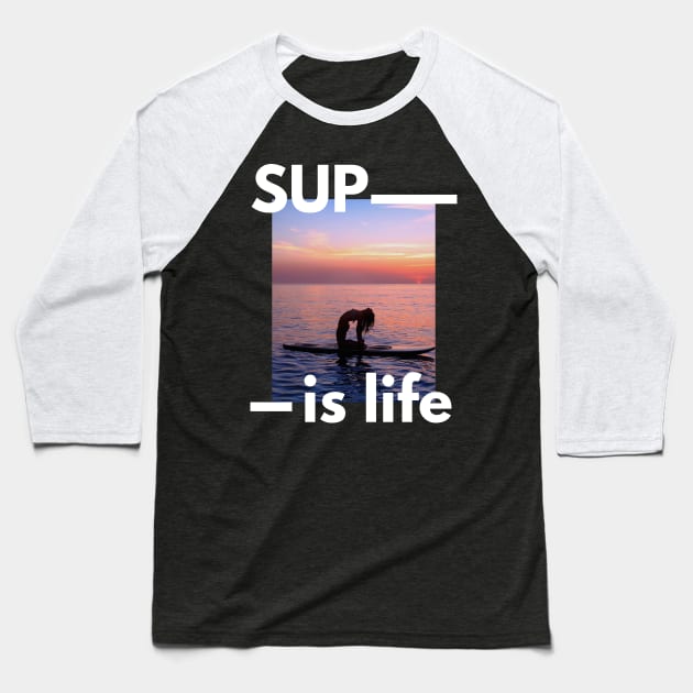 SUP Is Life Paddleboarder Woman And Sunset Design for Paddleboarders and SUP lovers Baseball T-Shirt by BlueLightDesign